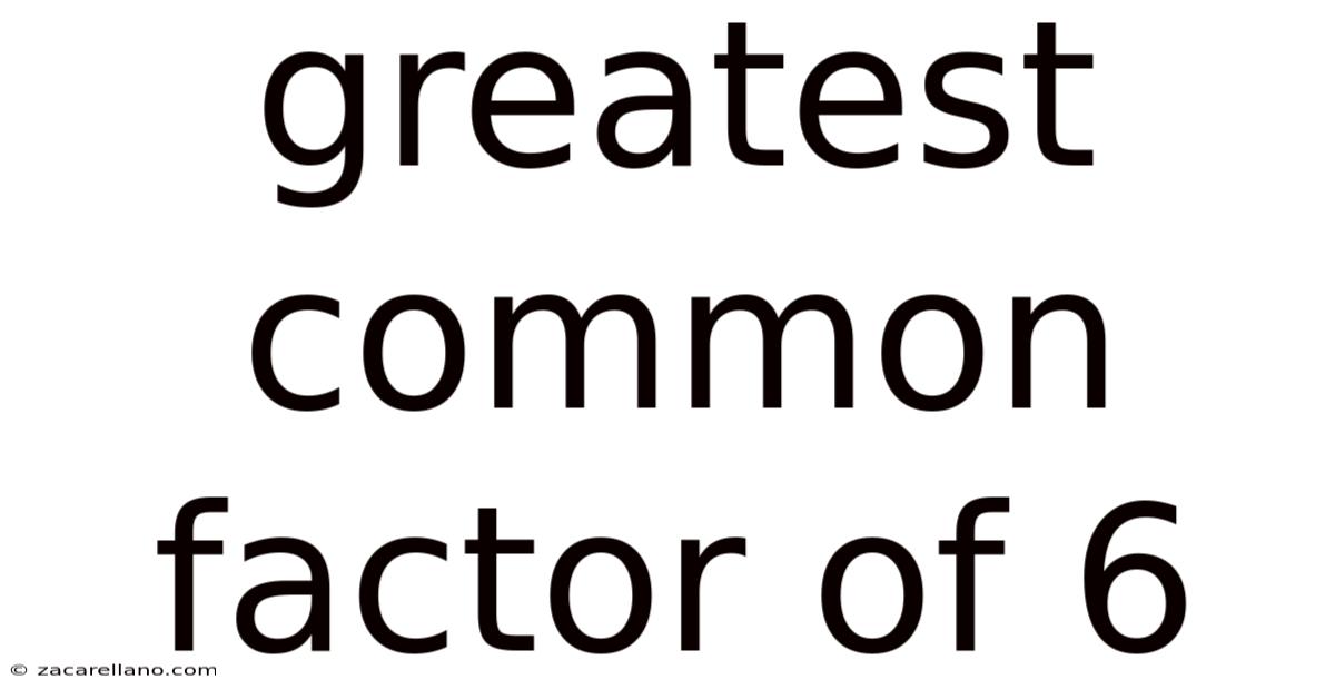 Greatest Common Factor Of 6