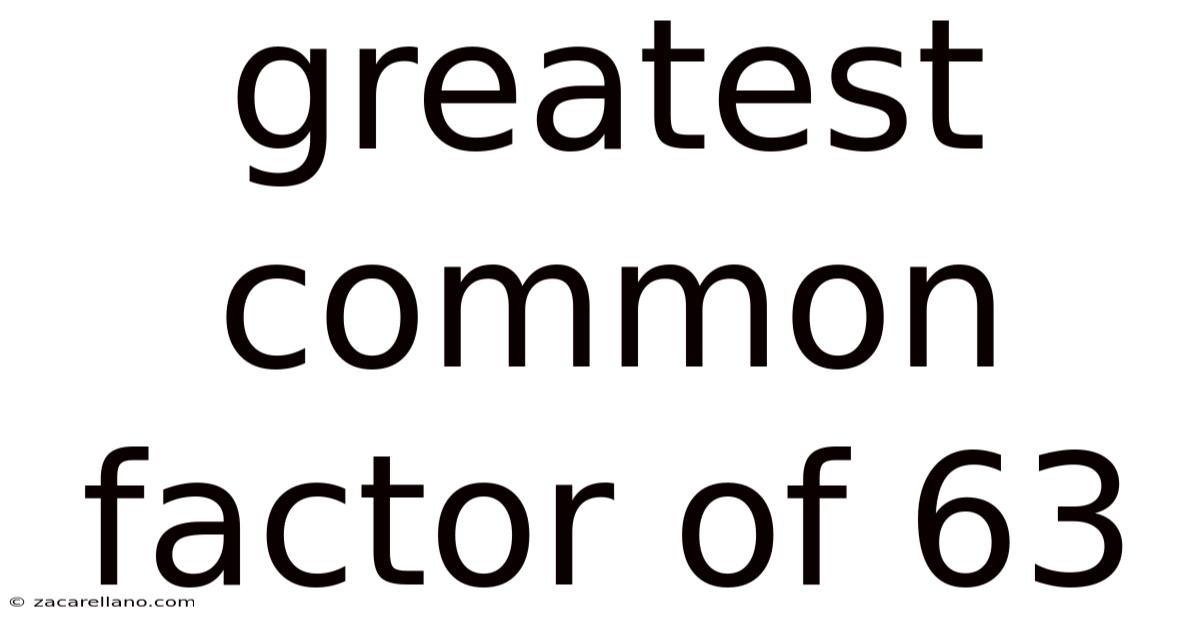Greatest Common Factor Of 63