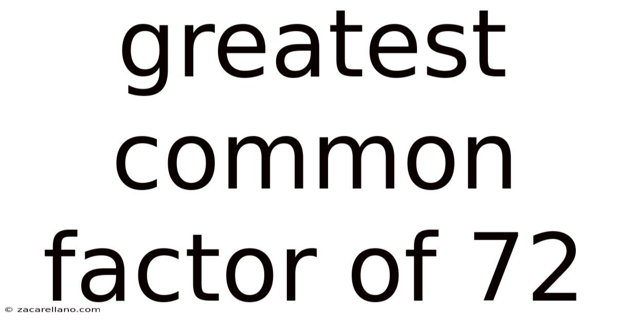 Greatest Common Factor Of 72
