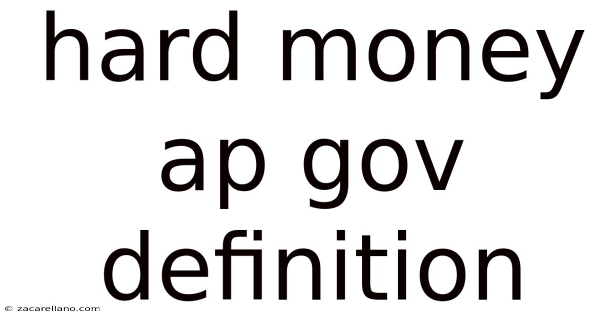 Hard Money Ap Gov Definition
