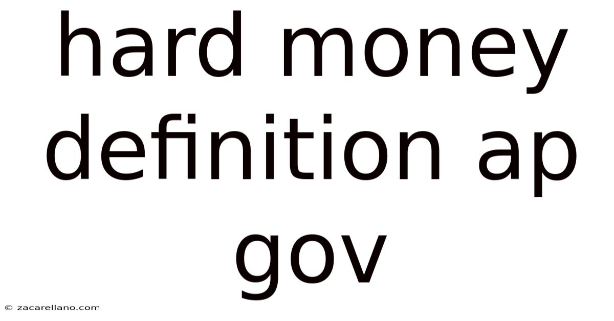 Hard Money Definition Ap Gov