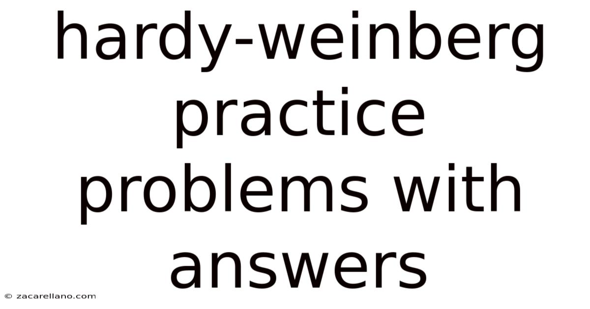 Hardy-weinberg Practice Problems With Answers