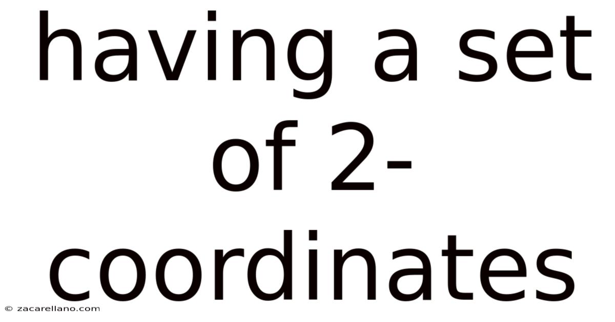 Having A Set Of 2-coordinates