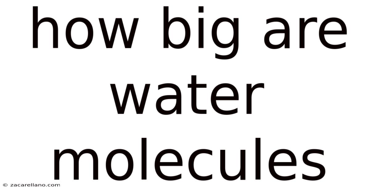 How Big Are Water Molecules