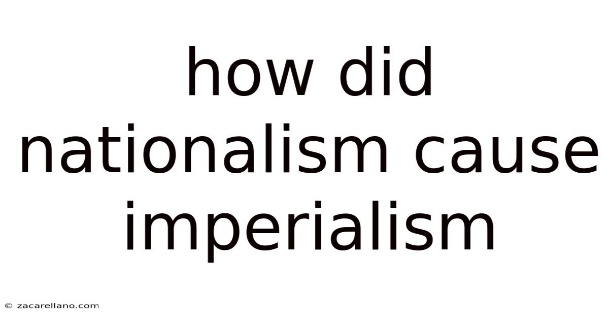 How Did Nationalism Cause Imperialism
