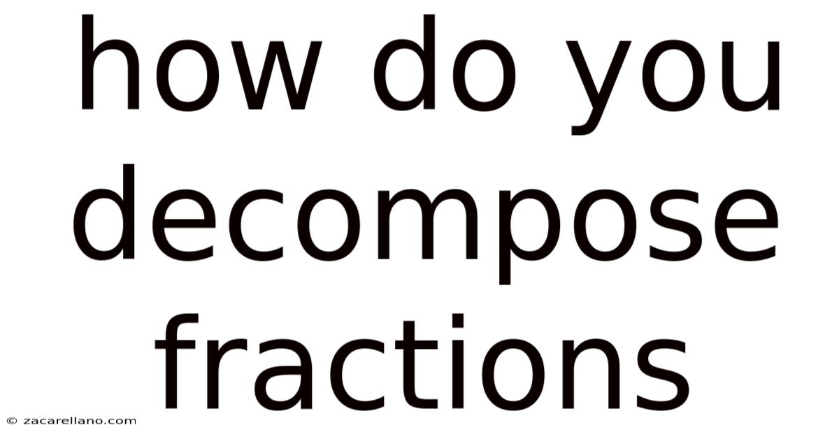 How Do You Decompose Fractions
