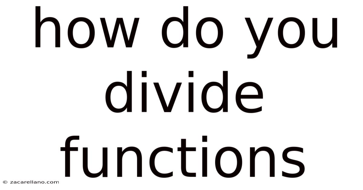 How Do You Divide Functions