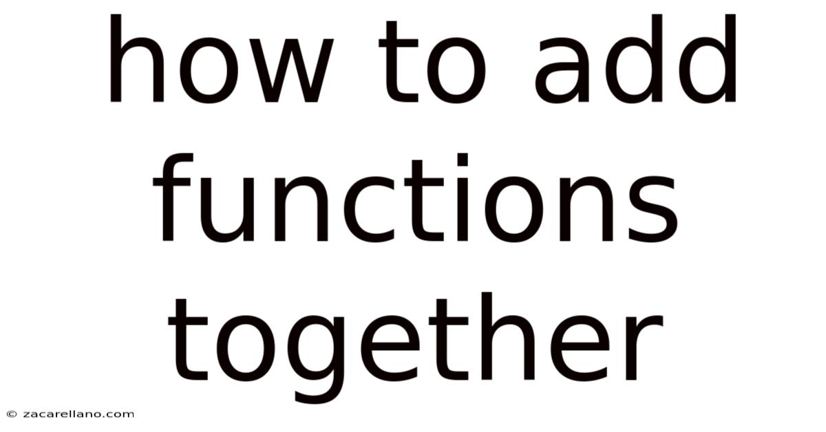 How To Add Functions Together