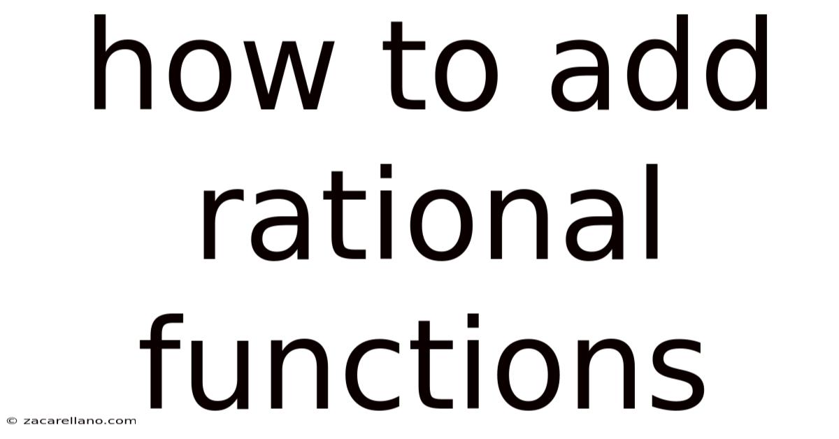 How To Add Rational Functions