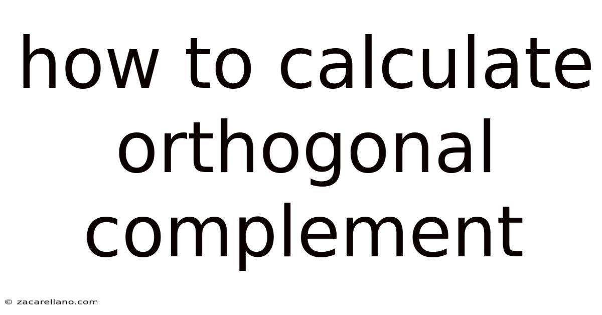 How To Calculate Orthogonal Complement