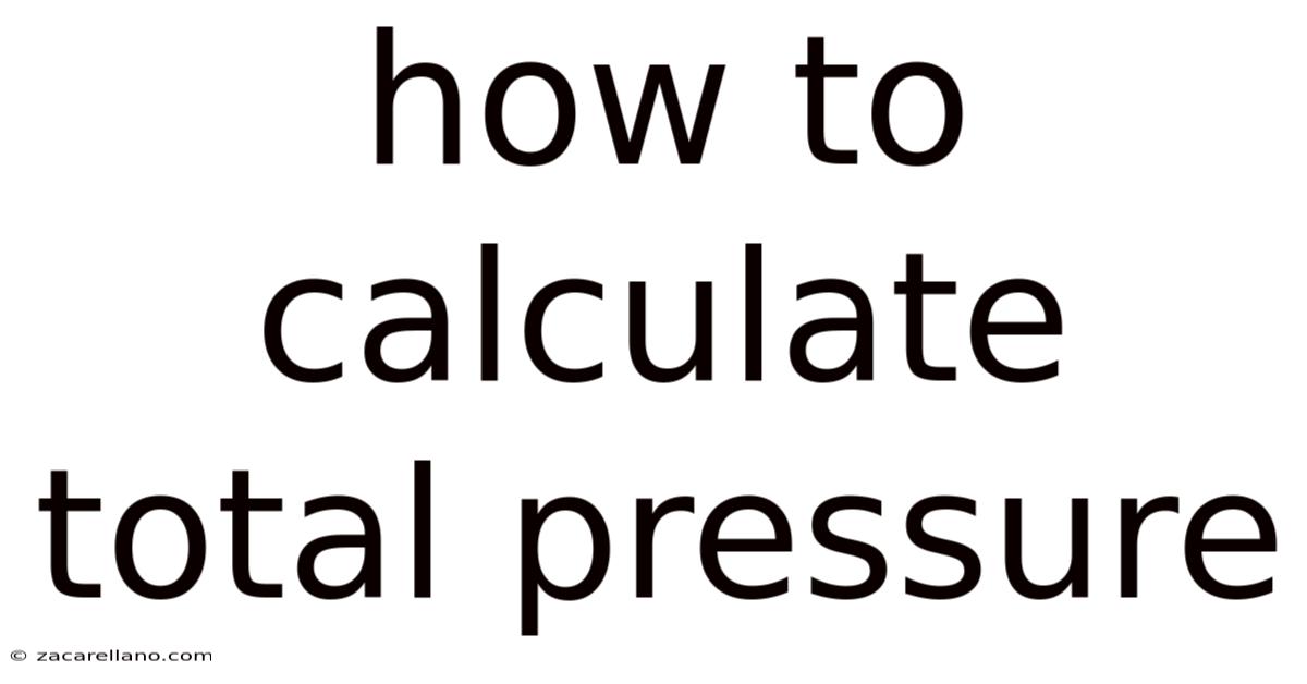 How To Calculate Total Pressure