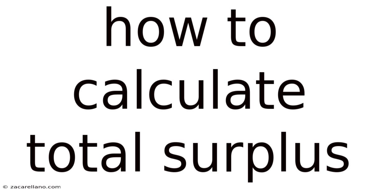 How To Calculate Total Surplus