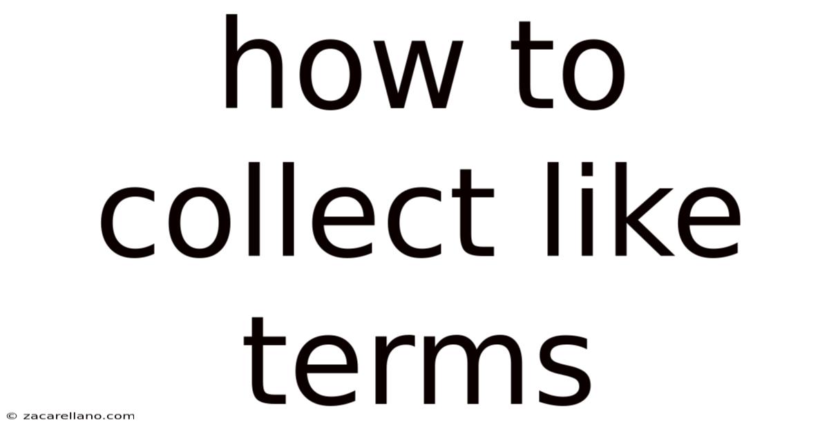 How To Collect Like Terms