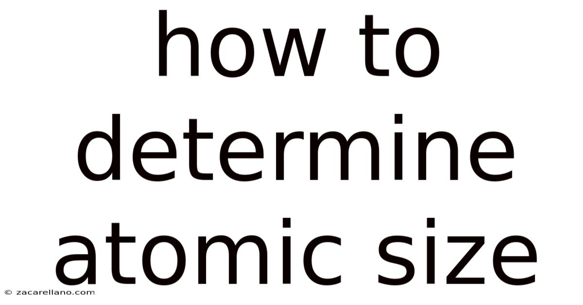 How To Determine Atomic Size