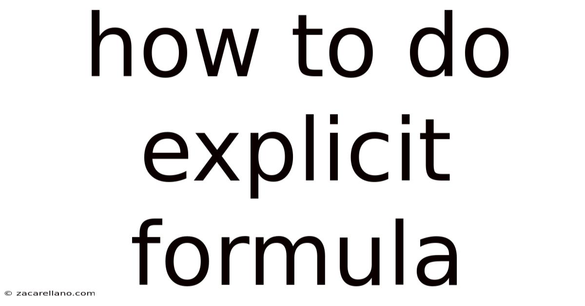 How To Do Explicit Formula
