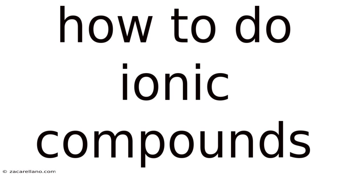 How To Do Ionic Compounds