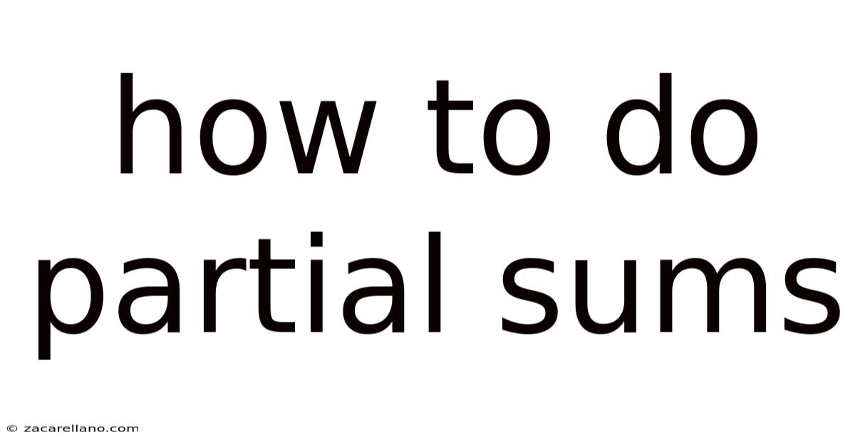 How To Do Partial Sums