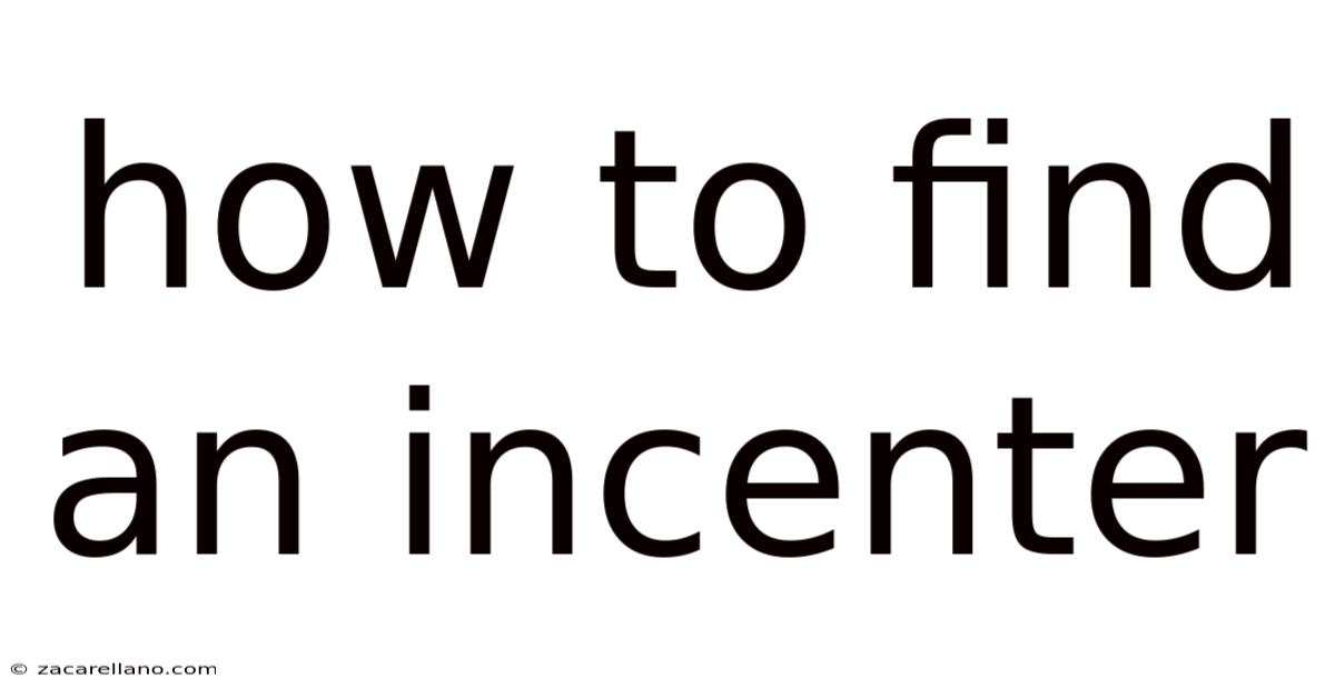 How To Find An Incenter