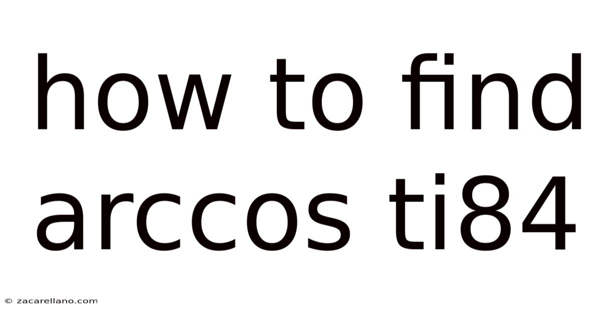 How To Find Arccos Ti84