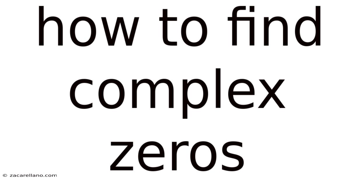 How To Find Complex Zeros