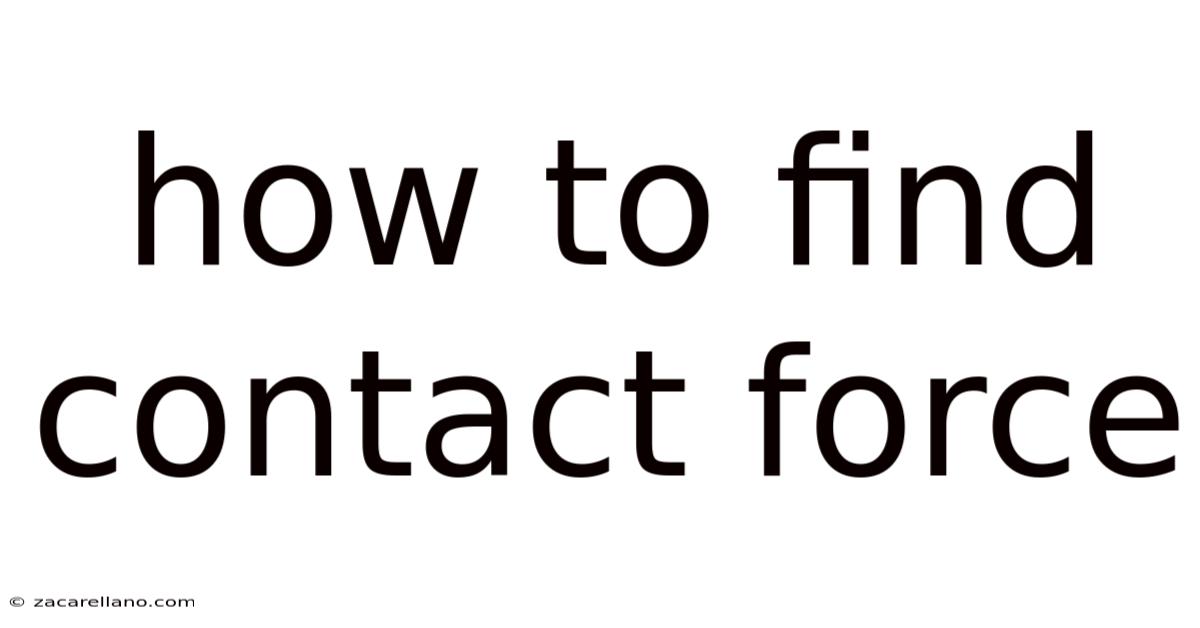 How To Find Contact Force