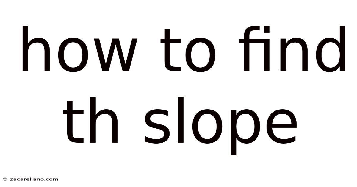 How To Find Th Slope