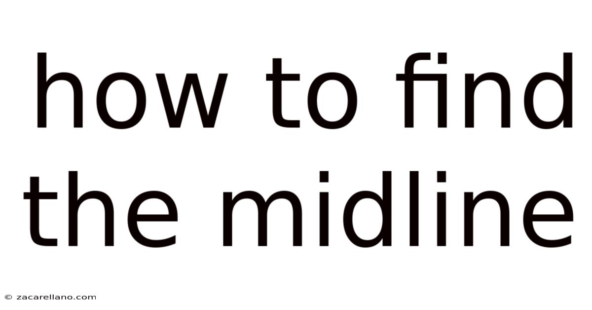 How To Find The Midline