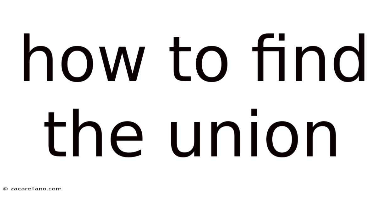 How To Find The Union