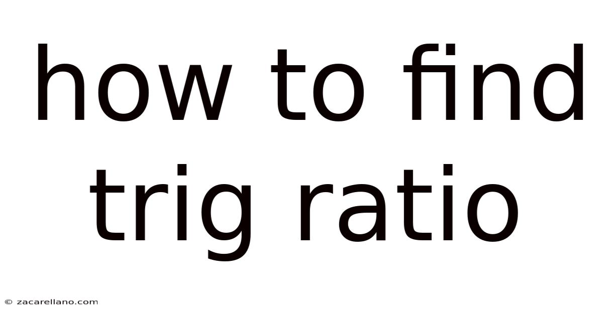 How To Find Trig Ratio