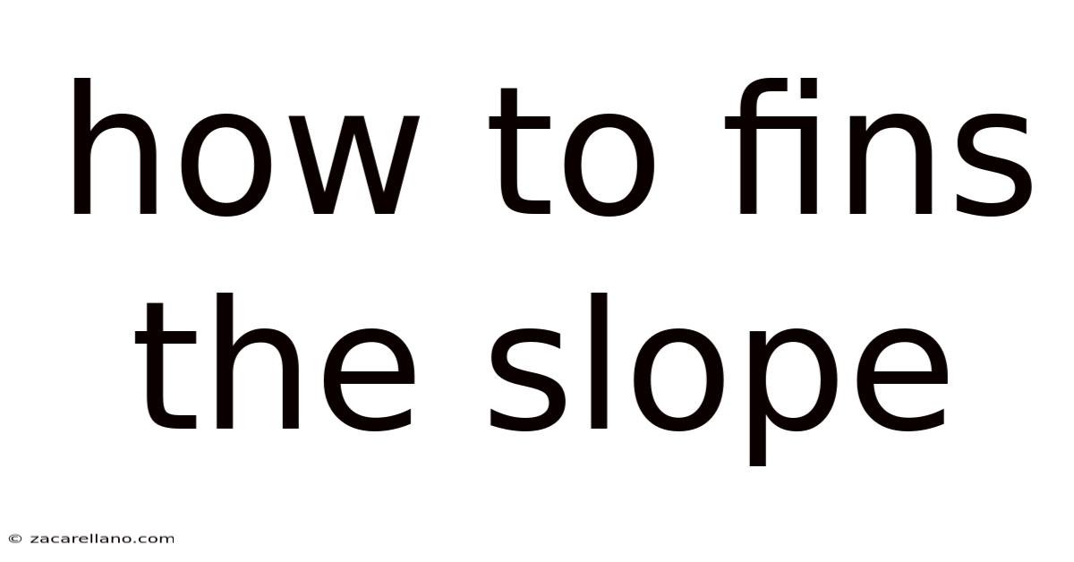 How To Fins The Slope