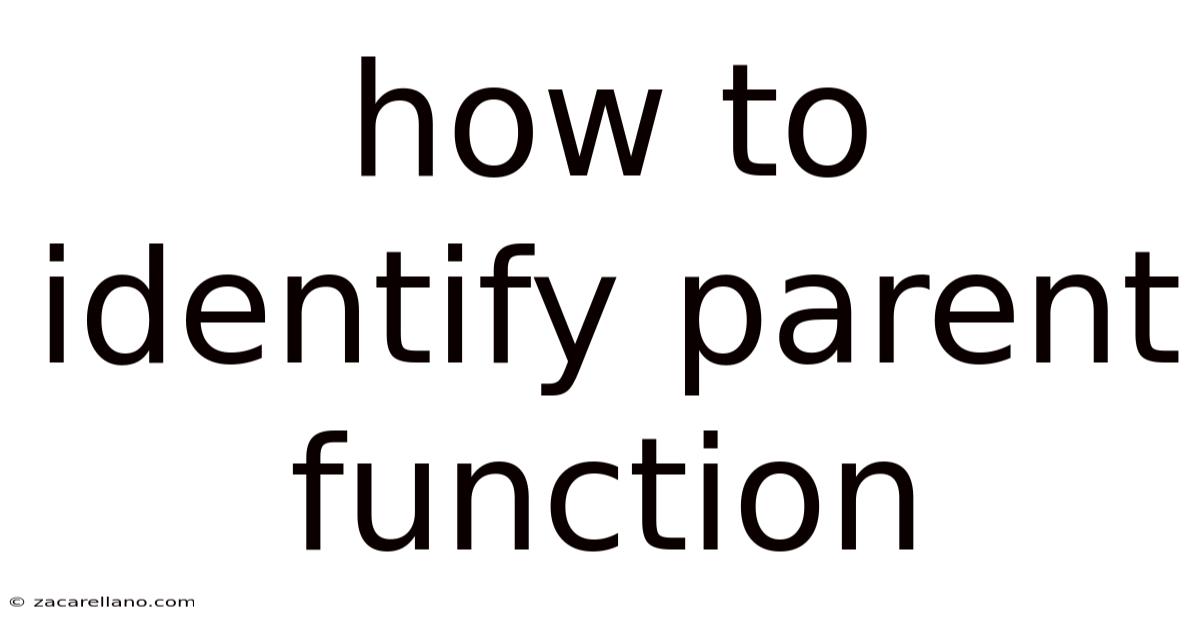 How To Identify Parent Function
