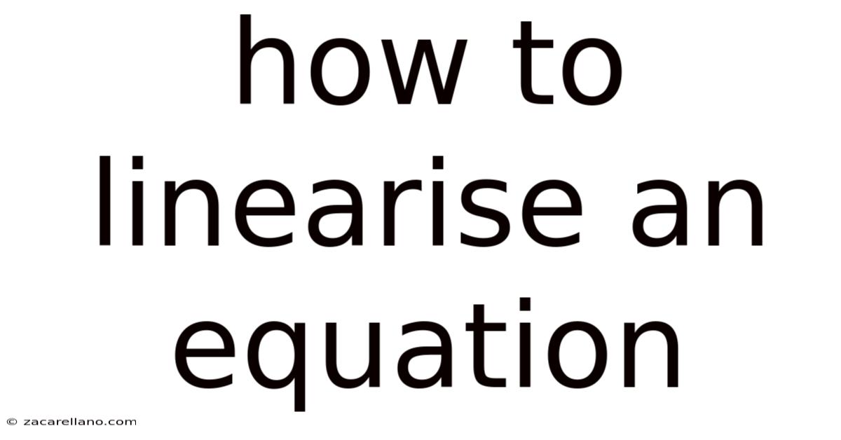 How To Linearise An Equation