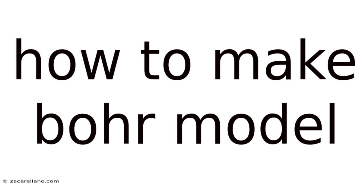 How To Make Bohr Model