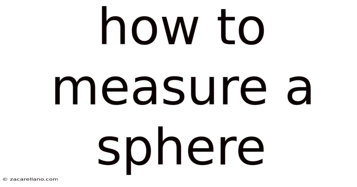 How To Measure A Sphere