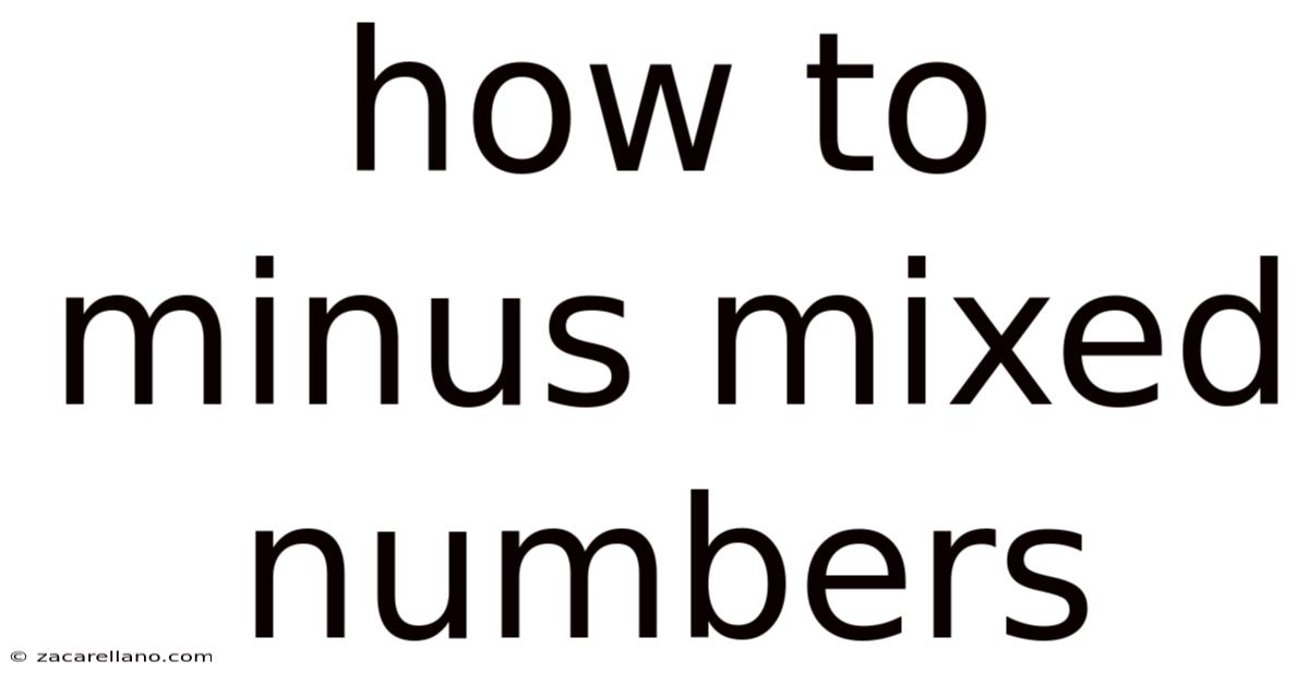 How To Minus Mixed Numbers