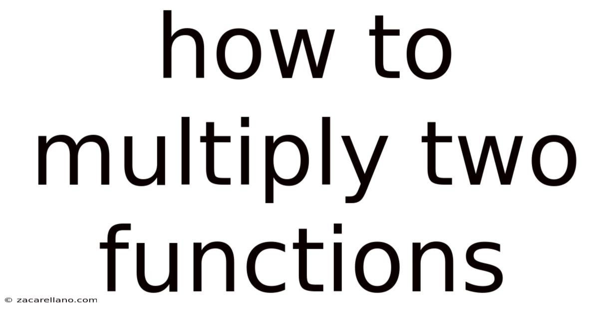 How To Multiply Two Functions