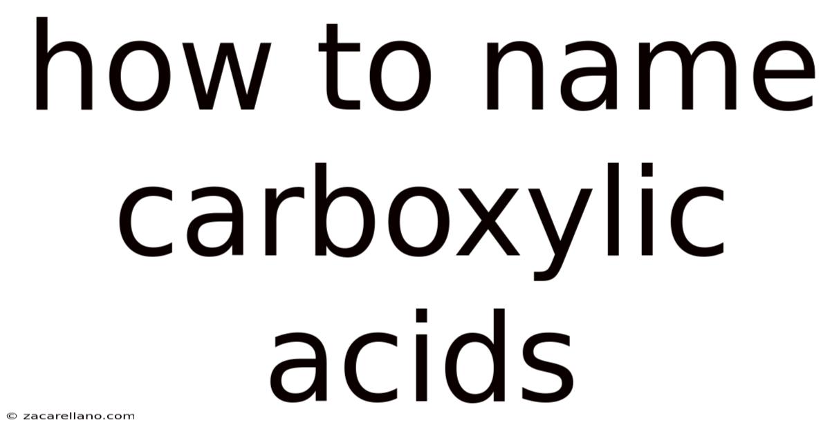 How To Name Carboxylic Acids