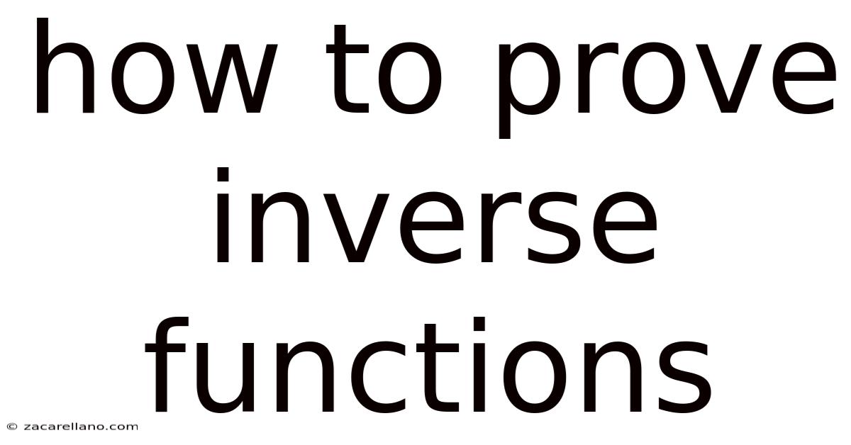 How To Prove Inverse Functions