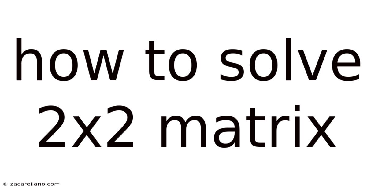 How To Solve 2x2 Matrix