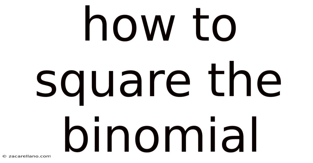 How To Square The Binomial