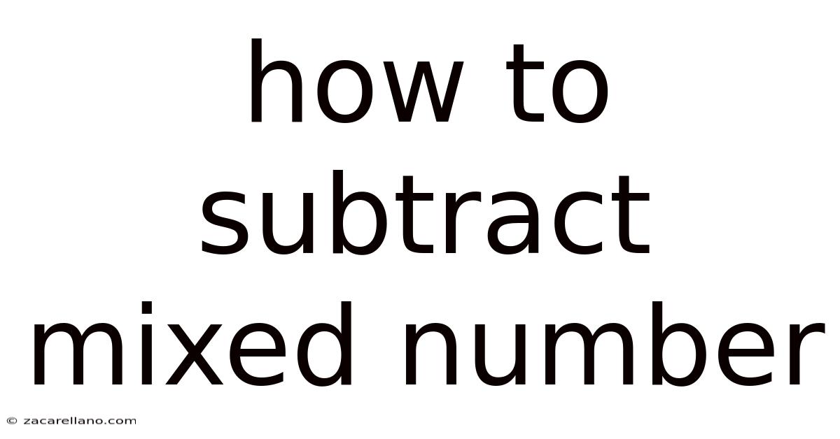 How To Subtract Mixed Number