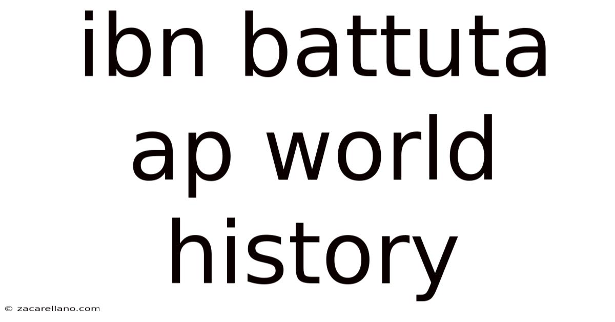 Ibn Battuta Ap World History