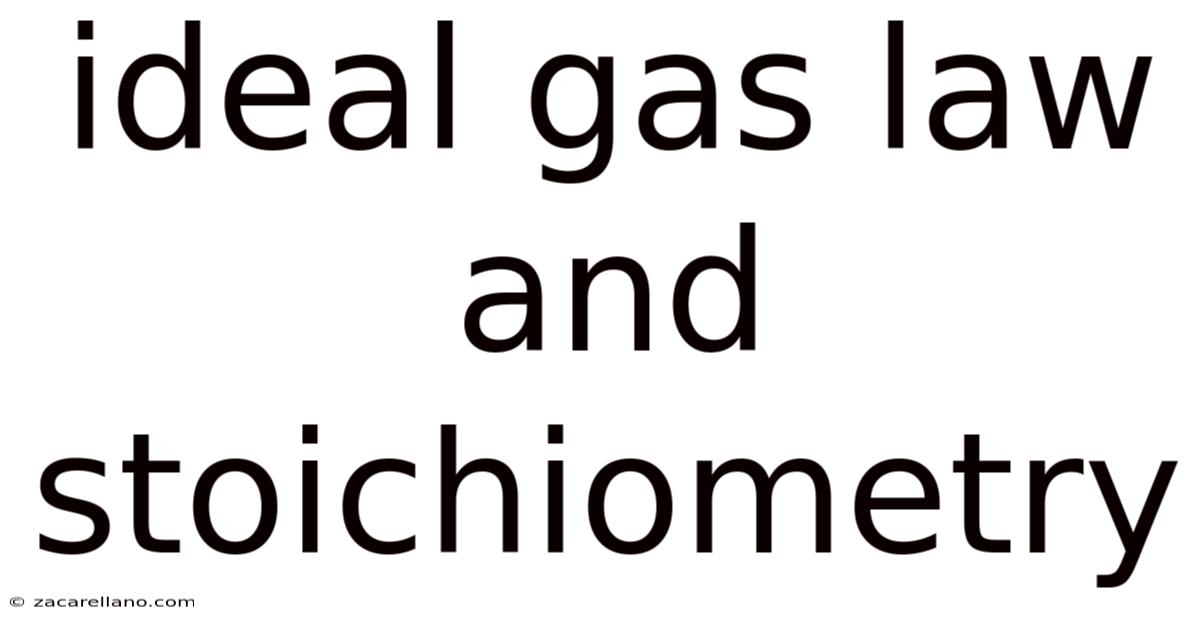 Ideal Gas Law And Stoichiometry