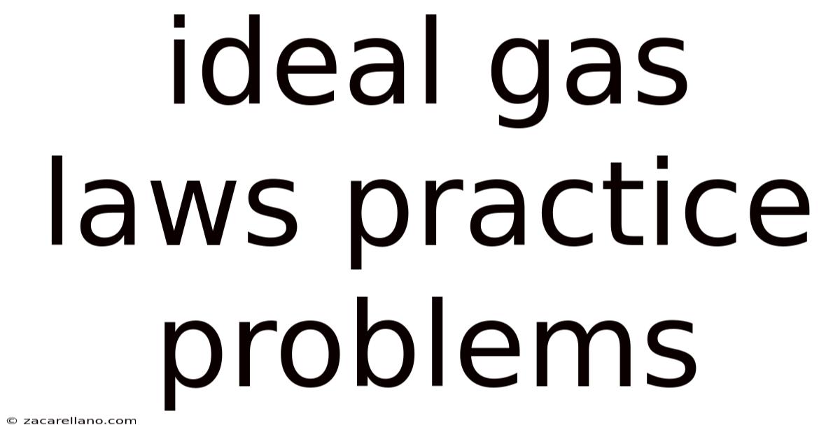 Ideal Gas Laws Practice Problems