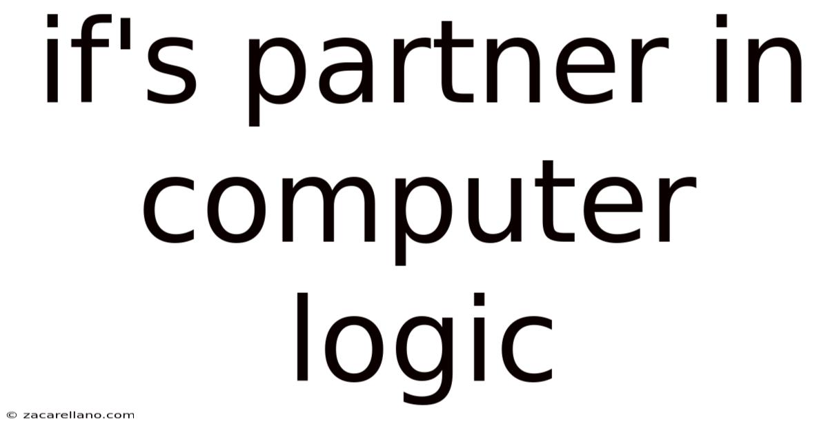 If's Partner In Computer Logic