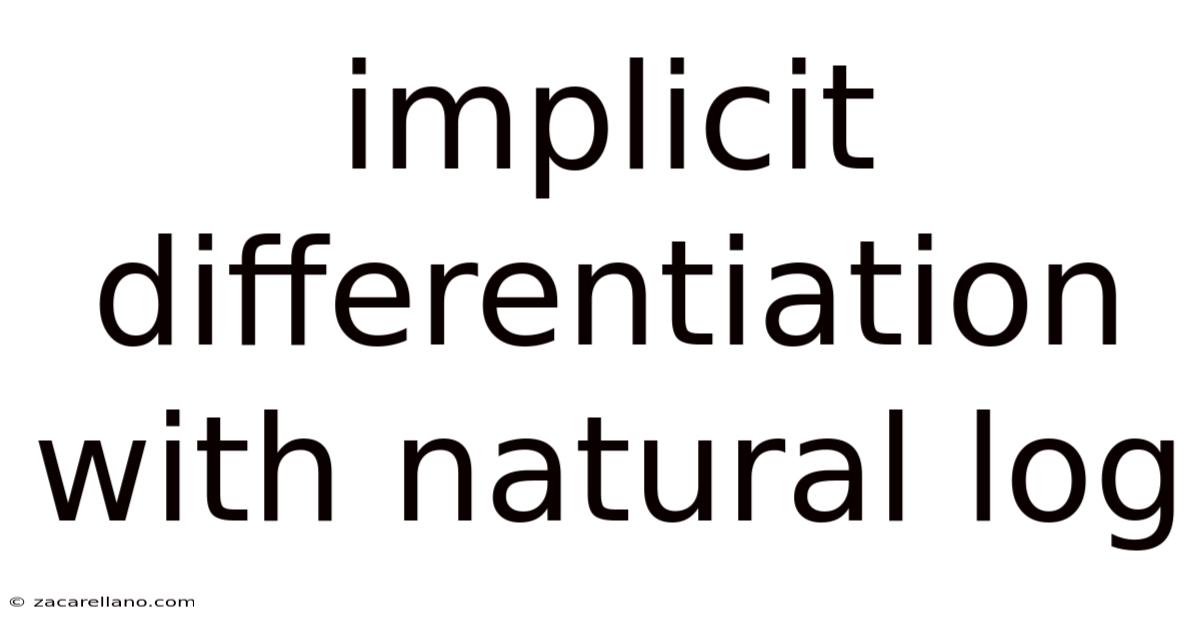 Implicit Differentiation With Natural Log