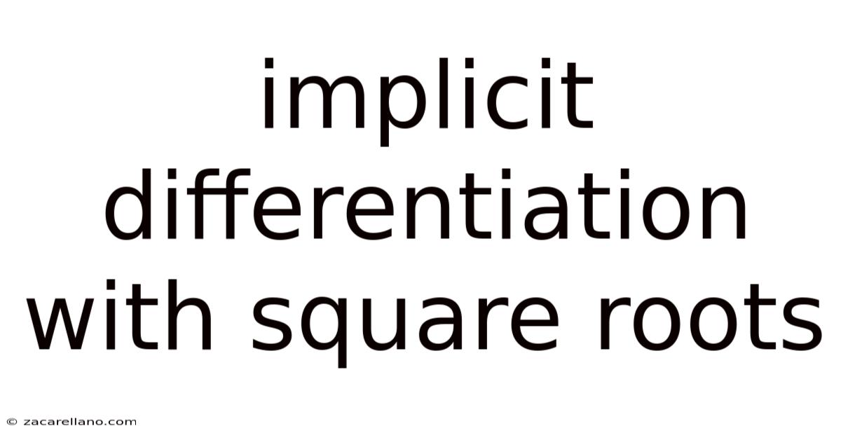 Implicit Differentiation With Square Roots