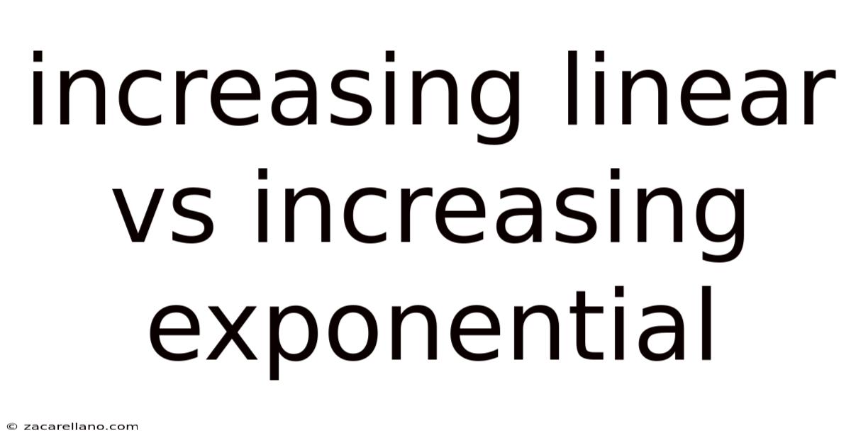 Increasing Linear Vs Increasing Exponential