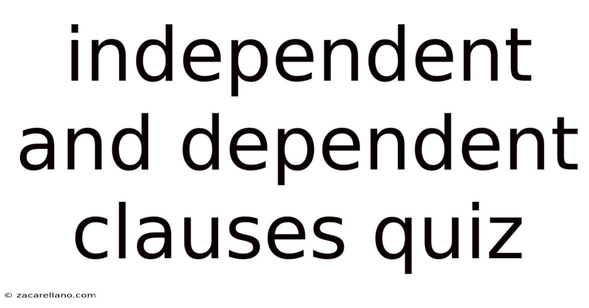 Independent And Dependent Clauses Quiz