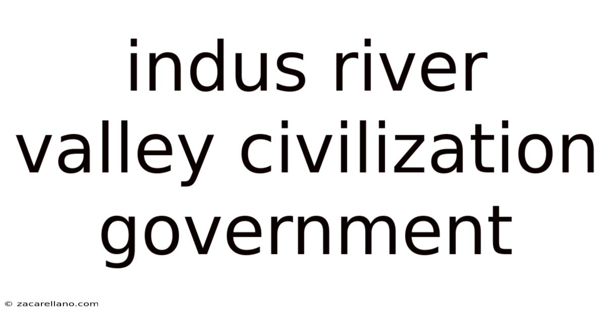 Indus River Valley Civilization Government